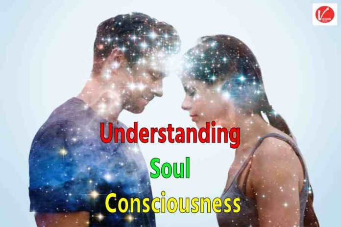 Understanding Soul Consciousness